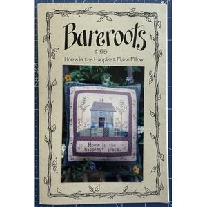 Bareroots HOME IS THE HAPPIEST PLACE Pillow Pattern #55 Barri Sue Gaudet